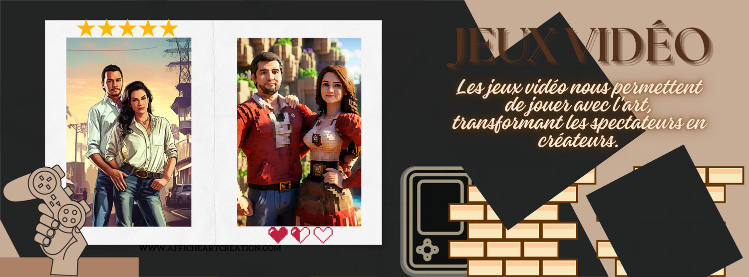 Bannière de collection pour affiches personnalisées inspirées des jeux vidéo, avec des illustrations de personnages en style réaliste et pixelisé. Texte évoquant le lien entre les jeux vidéo et l'art, permettant de transformer les spectateurs en créateurs. Site www.afficheartcreation.com visible en bas de l'image.